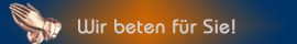Wir beten f�r Sie